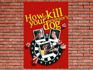 -How to Kill Your Neighbor's Dog (2002)-<br>The Original Movie