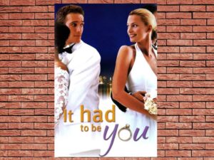-It Had to Be You (2000)-<br>The Original Movie