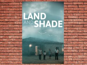-Land and Shade (2015)-<br>The Original Movie