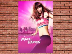 -Make It Happen (2008)-<br>The Original Movie