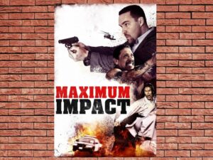 -Maximum Impact (2017)-<br>The Original Movie