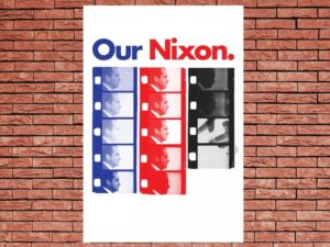 -Our Nixon (2013)-<br>The Original Movie