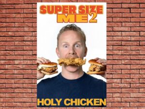 -Super Size Me 2: Holy Chicken! (2019)-<br>The Original Movie