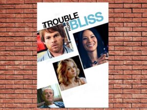 -The Trouble With Bliss (2011)-<br>The Original Movie