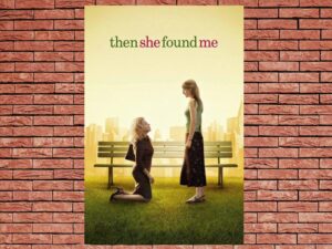 -Then She Found Me (2007)-<br>The Original Movie