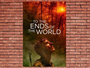 -To the Ends of the World (2018)-<br>The Original Movie