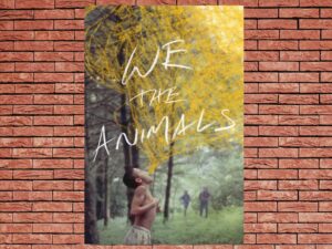 -We the Animals (2018)-<br>The Original Movie