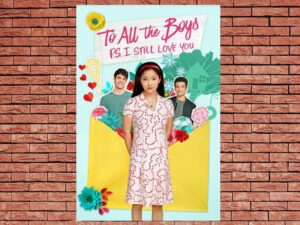 -To All the Boys: P.S. I Still Love You (2020)-<br>The Original Movie