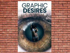 -Graphic Desires (2023)-<br>The Original Movie