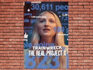 -Trainwreck: The Real Project X (2025)-<br>The Original Movie