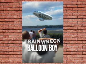 -Trainwreck: Balloon Boy (2025)-<br>The Original Movie