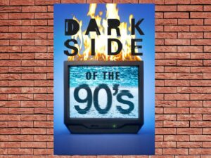 -Dark Side of the '90s (2021)-<br>The Complete Series