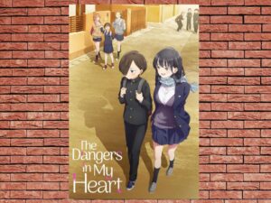 -The Dangers in My Heart (2023)-<br>The Complete Series