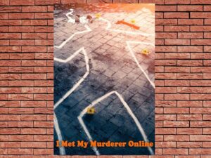 -I Met My Murderer Online (2021)-<br>The Complete Series