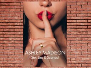 -Ashley Madison: Sex, Lies & Scandal (2024)-<br>The Complete Series