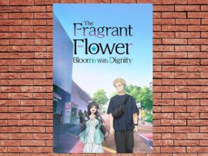 -The Fragrant Flower Blooms with Dignity (2025)-<br>The Complete Series