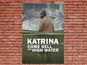 -Katrina: Come Hell and High Water (2025)-<br>The Complete Series