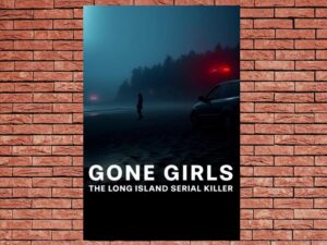 -Gone Girls: The Long Island Serial Killer (2025)-<br>The Complete Series
