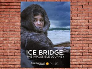 -Ice Bridge: The Impossible Journey (2018)-<br>The Original Movie