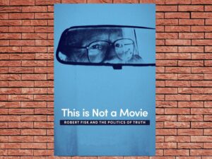 -This Is Not a Movie: Robert Fisk and the Politics of Truth (2019)-<br>The Original Movie