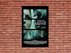 -By Any Means (2017)-<br>The Original Movie
