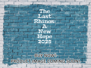 -The Last Rhinos: A New Hope (2025)-<br>The Original Movie