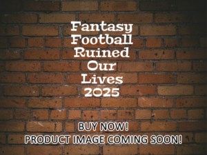 -Fantasy Football Ruined Our Lives (2025)-<br>The Original Movie