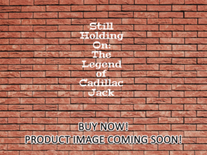 -Still Holding On: The Legend of Cadillac Jack (1998)-<br>The Original Movie