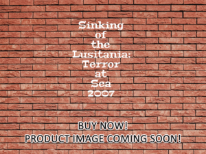 -Sinking of the Lusitania: Terror at Sea (2007)-<br>The Original Movie