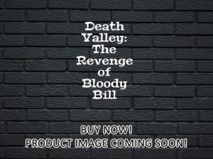 -Death Valley: The Revenge of Bloody Bill (2004)-<br>The Original Movie