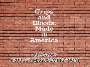 -Crips and Bloods: Made in America (2009)-<br>The Original Movie