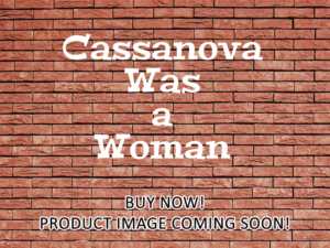 -Cassanova Was a Woman (2016)-<br>The Original Movie