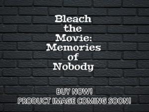 -Bleach the Movie: Memories of Nobody (2006)-<br>The Original Movie