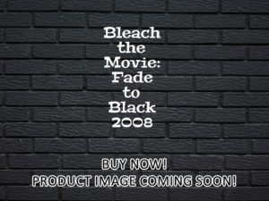-Bleach the Movie: Fade to Black (2008)-<br>The Original Movie