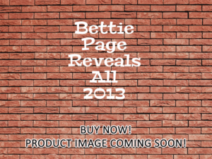 -Bettie Page Reveals All (2013)-<br>The Original Movie