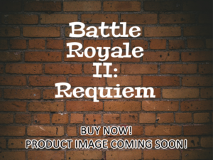 -Battle Royale II: Requiem (2003)-<br>The Original Movie