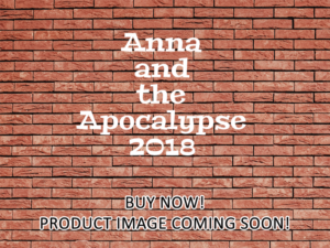 -Anna and the Apocalypse (2018)-<br>The Original Movie