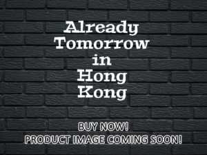 -Already Tomorrow in Hong Kong (2016)-<br>The Original Movie