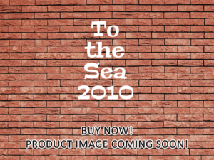 -To the Sea (2010)-<br>The Original Movie