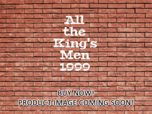 -All the King's Men (1999)-<br>The Original Movie