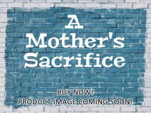 -A Mother's Sacrifice (2017)-<br>The Original Movie