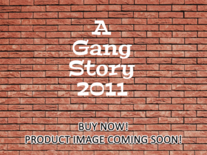 -A Gang Story (2011)-<br>The Original Movie