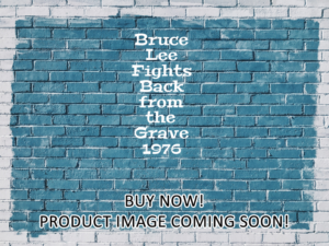 -Bruce Lee Fights Back from the Grave (1976)-<br>The Original Movie