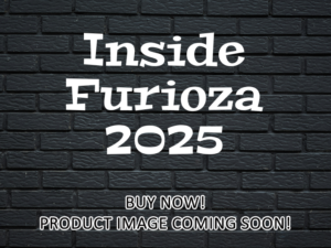 -Inside Furioza (2025)-<br>The Original Movie
