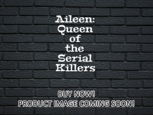 -Aileen: Queen of the Serial Killers (2025)-<br>The Original Movie